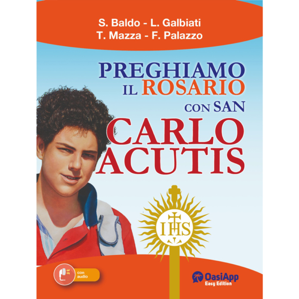 PREGHIAMO IL ROSARIO CON SAN CARLO ACUTIS